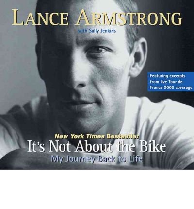 It's Not About the Bike: My Journey Back to Life It's Not About the Bike