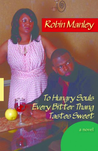 To Hungry Souls Every Bitter Thang Tastes Sweet