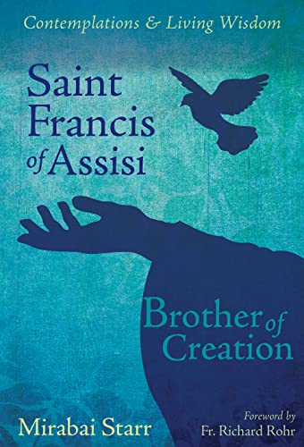 Saint Francis of Assisi: Brother of Creation (Devotions, Prayers, and Living Wisdom Ser. Book 1)