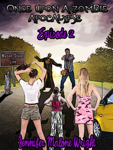 Once Upon a Zombie Apocalypse: Episode 2 (Once Upon a Zombie Apocalypse Serial Novellas)