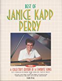 The Best of Janice Kapp Perry - Volume 1 Piano/vocal Songbook (A Collectors Edition of 14 Classic Songs)