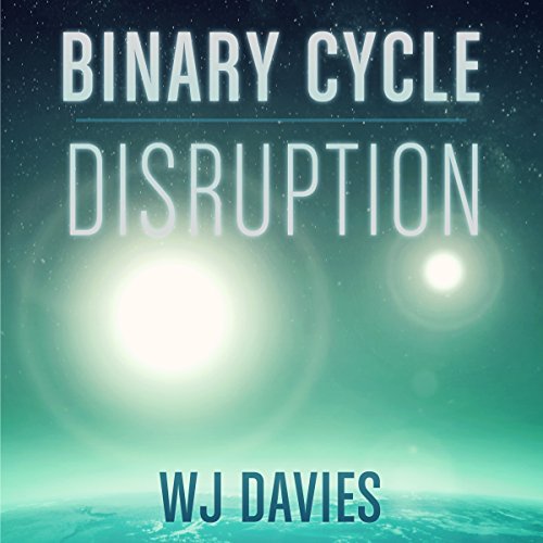 Binary Cycle: Part 1: Disruption (Binary Cycle Saga 1)