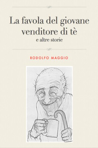 La favola del giovane venditore di tÃ¨ e altre storie (Italian Edition)