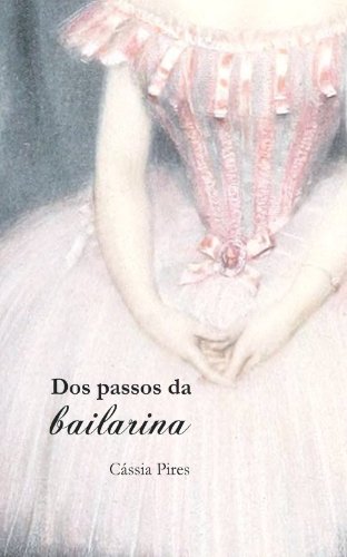 Dos passos da bailarina (Portuguese Edition)