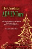 The Christmas ADVENTure: Advent Devotions and Activities for Celebrating a Christ-centered Season