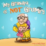 My Grandpa is NOT Grumpy!: (Children's EBook) Funny Rhyming Picture Book for Beginner Readers (ages 2-8) ("Early Readers Picture Books")