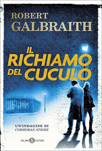 Il richiamo del cuculo: Le indagini di Cormoran Strike (Italian Edition)