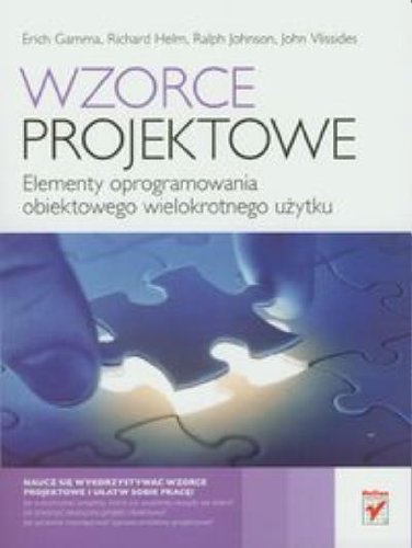 Wzorce projektowe. Elementy oprogramowania obiektowego wielokrotnego uzytku (Polska wersja jezykowa)