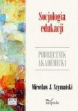 Socjologia edukacji. Zarys problematyki. Podrecznik akademicki (Polska wersja jezykowa)