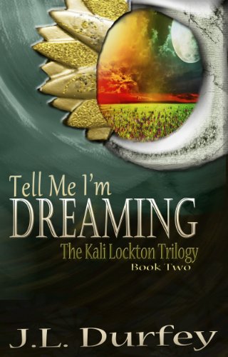 Tell Me I'm Dreaming (The Kali Lockton Trilogy Book 2)
