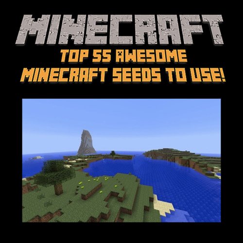 Minecraft Seeds: Top 55 Awesome Minecraft Seeds to Use!