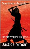 Myamoto Musashi: Most Controversial, Or Most Successful Samurai? (Homeworker Helper Book 25)