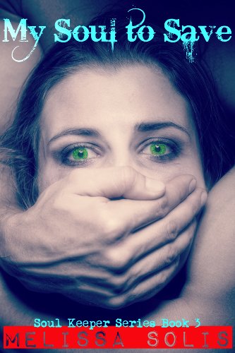 My Soul to Save: Book 3 (Soul Keeper series)