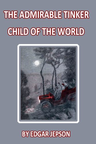 THE ADMIRABLE TINKER  CHILD OF THE WORLD (Illustrated)