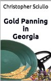 Gold Panning in Georgia (Gold Panning in  the United States Book 1)