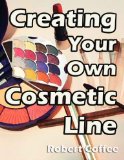 Creating your Own Cosmetic Line