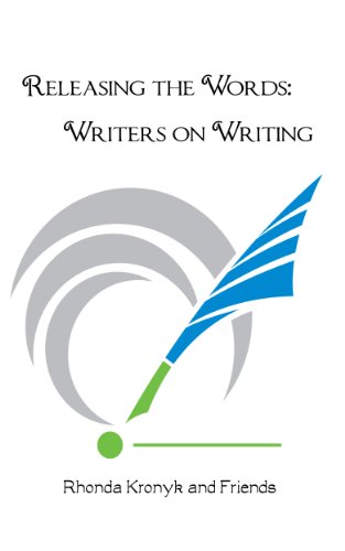 Releasing the Words: Writers on Writing