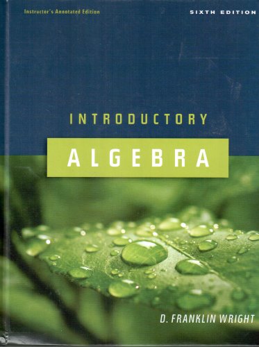 Introductory Algebra Instructor's Edition for Student Book that is ISBN# 9781932628326 6th edition