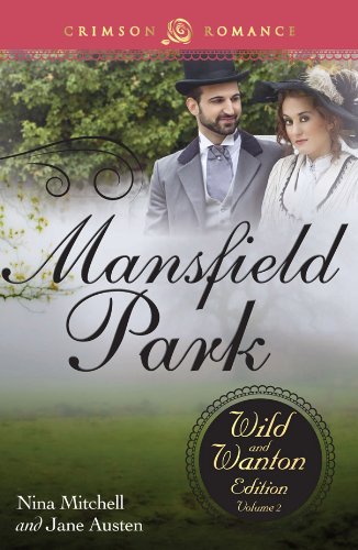Mansfield Park: The Wild and Wanton Edition, Volume 2 (Crimson Romance)