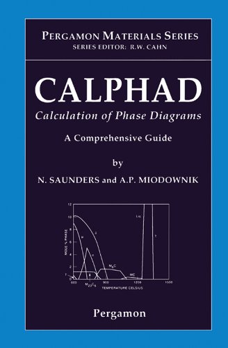 CALPHAD (Calculation of Phase Diagrams): A Comprehensive Guide (Pergamon Materials Series)