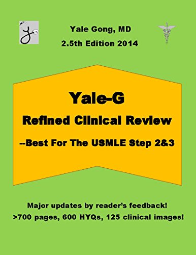 Yale-G's Refined Clinical Review for The USMLE Step 2&3 (2.5th Edition)