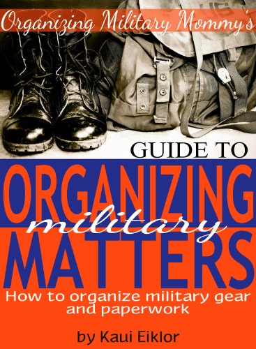 Organizing Military Matters: how to organize military gear and paperwork