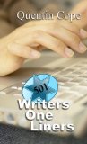 501 Writers One-Liners (501 Writers Series Book 3)