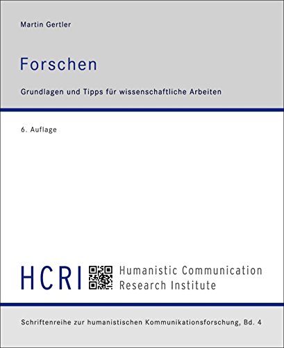 Forschen: Grundlagen und Tipps für wissenschaftliche Arbeiten (German Edition)