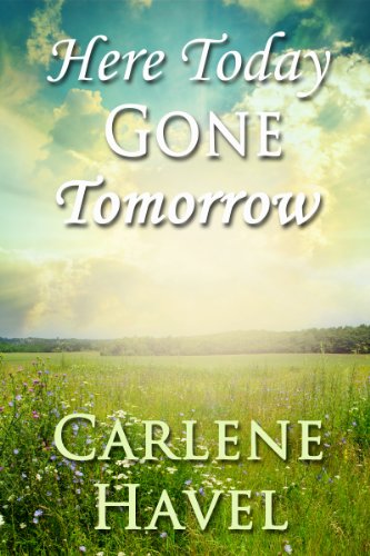 Here Today Gone Tomorrow