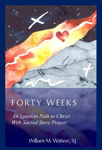 Forty Weeks:An Ignatian Path to Christ With Sacred Story Prayer (Contemporary Art Edition)