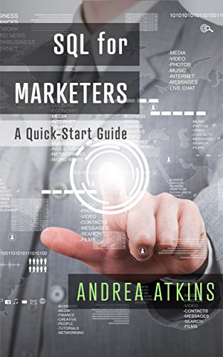 SQL for Marketers: A Quick Start Guide