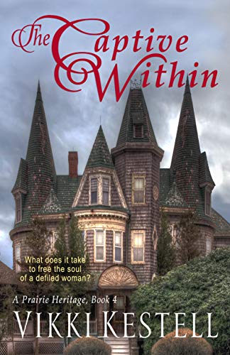 The Captive Within (A Prairie Heritage, Book 4)