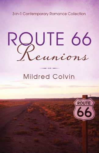 Route 66 Reunions: 3-in-1 Contemporary Romance Collection (Romancing America)