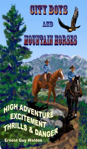 City Boys and Mountain Horses, True Adventures Roughing It in Washington's Colville National Forest