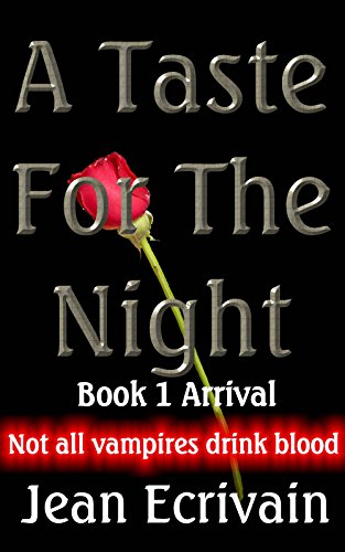 Book Cover A Taste for the Night Book 1 Arrival: A Paranormal Erotica / Vampire Erotica / BDSM tale