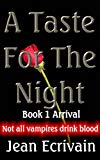 A Taste for the Night Book 1 Arrival: A Paranormal Erotica / Vampire Erotica / BDSM tale