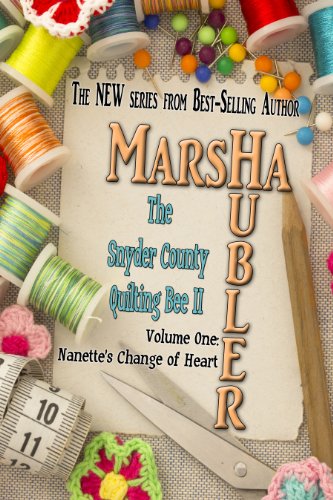 The Snyder County Quilting Bee II - Volume 1 - Nanette's Change of Heart