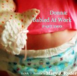 Donna: Babied At Work, Part Two