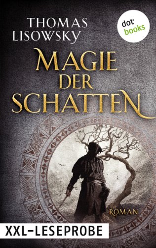 XXL-Leseprobe mit Exklusivinterview: Die Magie der Schatten: Roman (German Edition)
