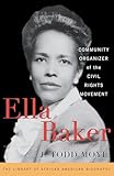 Ella Baker: Community Organizer of the Civil Rights Movement (Library of African American Biography)