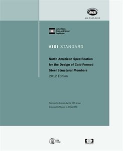 AISI S100-12 - North American Specification for the Design of Cold-Formed Steel Structural Members and AISI S100-12-C - Commentary on the Specification, 2012 Edition