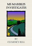Ms Marbles Investigates. (Liddy Marbles Mysteries Book 1)