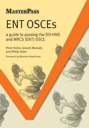 ENT OSCEs: A Guide to Passing the DO-HNS and MRCS (ENT) OSCE (Masterpass)