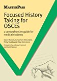 Focused History Taking for OSCEs: A Comprehensive Guide for Medical Students (MasterPass)