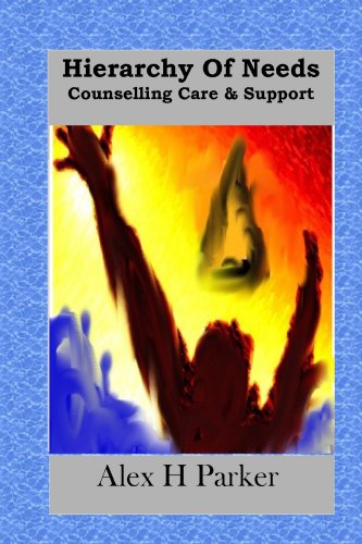 Hierarchy of Needs Counselling Care & Support: A Person Centred Philosophy