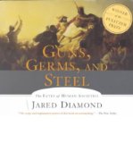 Guns, Germs, and Steel: The Fates of Human Societies Guns, Germs, and Steel