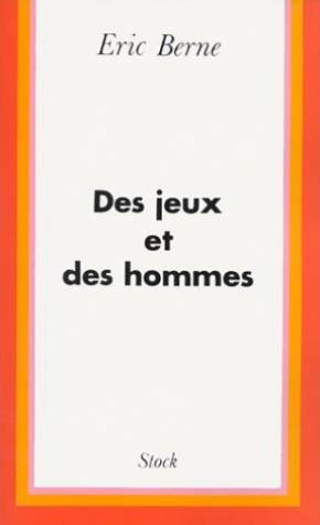 Des jeux et des hommes, psychologie des relations humaines.