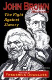 John Brown Illustrated: The Fight Against Slavery