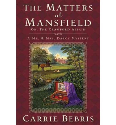 The Matters at Mansfield (Mr. & Mrs. Darcy Mysteries (Paperback)) (Paperback) - Common