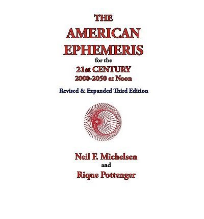 The American Ephemeris for the 21st Century, 2000-2050 at Noon (Paperback) - Common